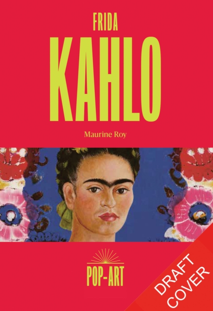 Coperta cărții 'Frida Kahlo - Maurine Roy'