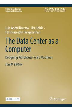 Coperta cărții 'The Data Center as a Computer: Designing Warehouse-Scale Machines - Luiz André Barroso'