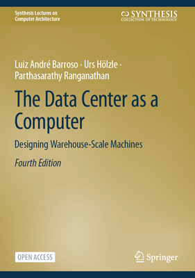 Coperta cărții 'The Data Center as a Computer: Designing Warehouse-Scale Machines - Luiz André Barroso'