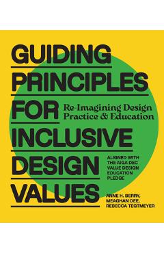 Coperta cărții 'Guiding Principles for Inclusive Design Values: Reimagining Design Practice and Education - Aligned with the Aiga Dec'