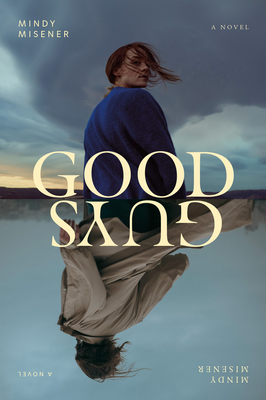 Coperta cărții 'Good Guys - Mindy Misener'