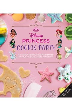 Coperta cărții 'Disney Princess Cookies Party: 50 Family-Friendly Recipes Inspired by Your Favorite Disney Princesses - Sarah Walker'