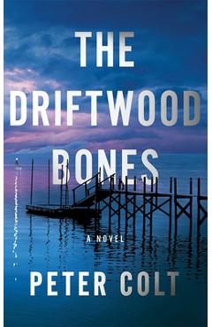 Coperta cărții 'The Driftwood Bones - Peter Colt'