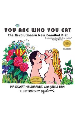 Coperta cărții 'You Are Who You Eat, The Revolutionary New Cannibal Diet - Ina Silvert Hillebrandt'