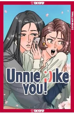 Coperta cărții 'Unnie, I Like You!, Volume 1 -'