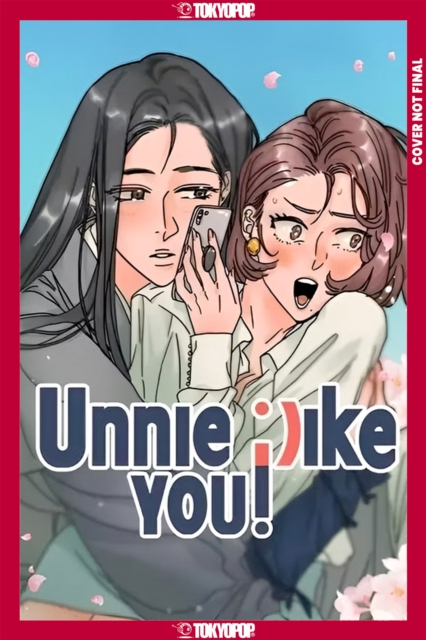 Coperta cărții 'Unnie, I Like You!, Volume 1 -'