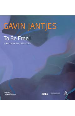 Coperta cărții 'Gavin Jantjes: To Be Free!: A Retrospective 1970-2023 - Gavin Jantjes'