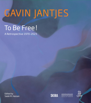 Coperta cărții 'Gavin Jantjes: To Be Free!: A Retrospective 1970-2023 - Gavin Jantjes'