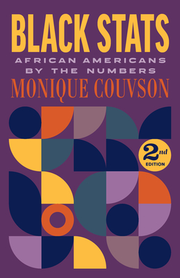 Coperta cărții 'Black STATS: African Americans by the Numbers, Second Edition - Monique Couvson'