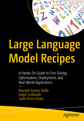Coperta cărții 'Large Language Models Recipes: A Hands-On Guide to Fine-Tuning, Optimization, Deployment, and Real-World Applications -'