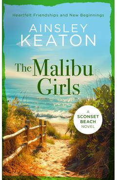 Coperta cărții 'The Malibu Girls: A Sconset Beach Novel - Ainsley Keaton'
