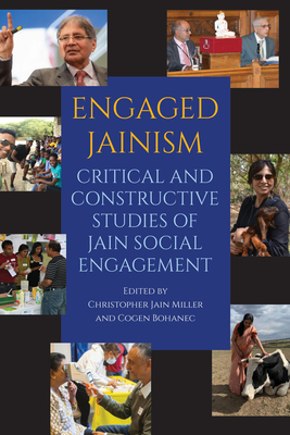 Coperta cărții 'Engaged Jainism: Critical and Constructive Studies of Jain Social Engagement - Christopher Jain Miller'
