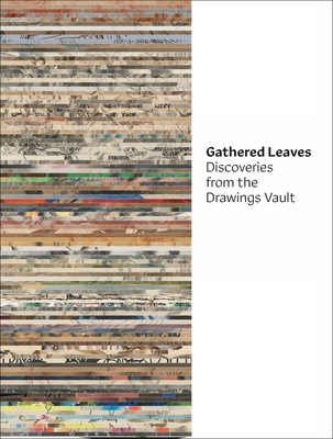 Coperta cărții 'Gathered Leaves: Discoveries from the Drawings Vault -'