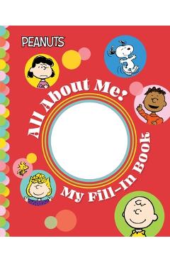 Coperta cărții 'Peanuts: All about Me!: My Fill-In Book - Charles M. Schulz'