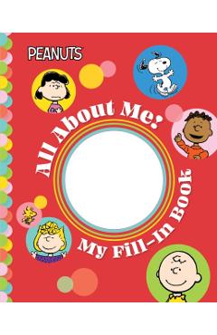 Peanuts: All about Me!: My Fill-In Book - Charles M. Schulz