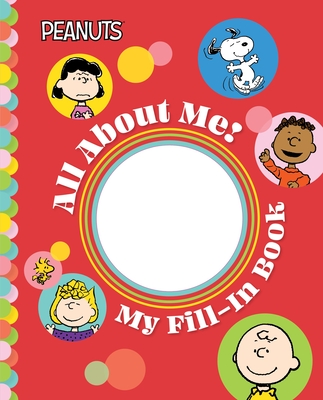 Coperta cărții 'Peanuts: All about Me!: My Fill-In Book - Charles M. Schulz'