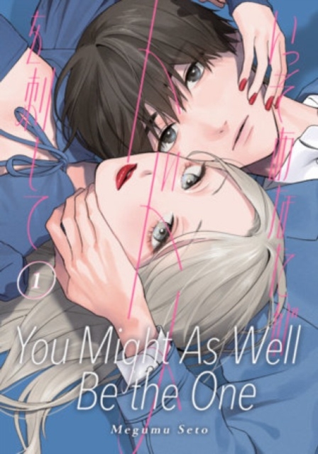 Coperta cărții 'You Might as Well Be the One 1 - Megumu Seto'