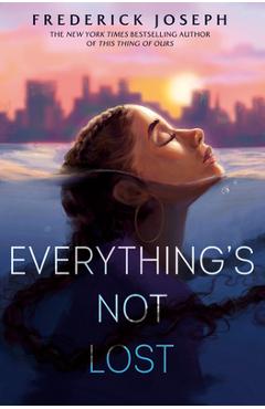 Everything's Not Lost - Frederick Joseph