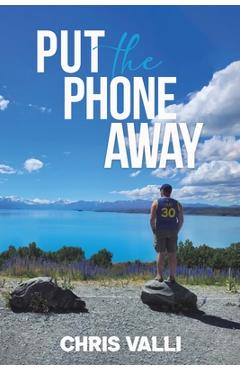 Coperta cărții 'Put the Phone Away - Chris Valli'