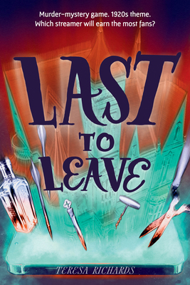 Coperta cărții 'Last to Leave - Teresa Richards'