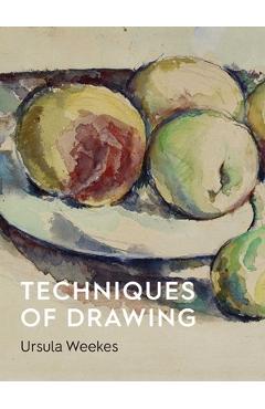 Coperta cărții 'Techniques of Drawing: Historical Perspectives from Europe to Asia - Ursula Weekes'