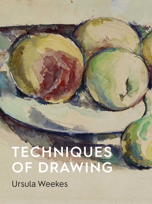 Coperta cărții 'Techniques of Drawing: Historical Perspectives from Europe to Asia - Ursula Weekes'