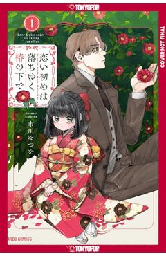 Coperta cărții 'Beneath the Falling Camellia Blooms, Volume 1 - Natsuwo Ichikawa'