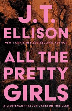 Coperta cărții 'All the Pretty Girls - J. T. Ellison'