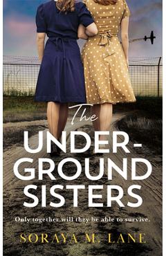 Coperta cărții 'The Underground Sisters - Soraya M. Lane'