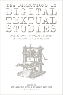 Coperta cărții 'New Directions in Digital Textual Studies: Book History, Scholarly Editing and Curation in Conversation - Christopher'
