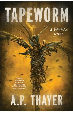 Coperta cărții 'Tapeworm: A Vampire Novel - A. P. Thayer'