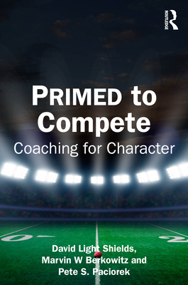 Coperta cărții 'PRIMED to Compete: Coaching for Character - David Light Shields'