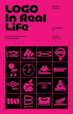 Coperta cărții 'LOGO in Real Life: Notes for a Social History of Visual Identity - Michele Galluzo'