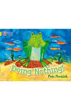Coperta cărții 'Doing Nothing: Band 03/Yellow - Petr Horacek'