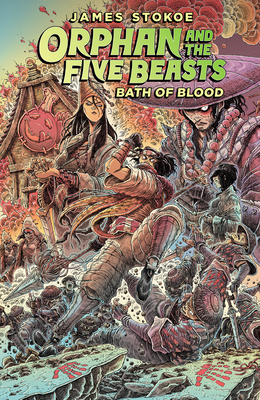 Coperta cărții 'Orphan and the Five Beasts Volume 2: Bath of Blood - James Stokoe'