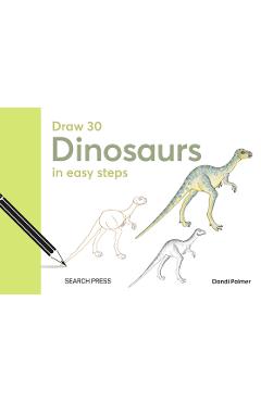 Coperta cărții 'Draw 30: Dinosaurs: In Easy Steps - Dandi Palmer'