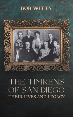 Coperta cărții 'The Timkens of San Diego - Bob Witty'