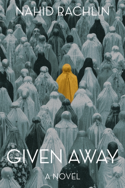 Coperta cărții 'Given Away - Nahid Rachlin'