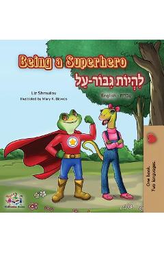 Coperta cărții 'Being a Superhero: English Hebrew Bilingual Book - Liz Shmuilov'