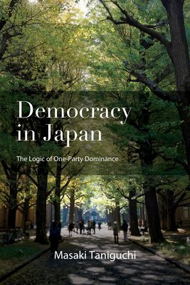 Coperta cărții 'Democracy in Japan: The Logic of One-Party Dominance - Masaki Taniguchi'