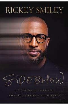 Coperta cărții 'Sideshow: Living with Loss and Moving Forward with Faith - Rickey Smiley'
