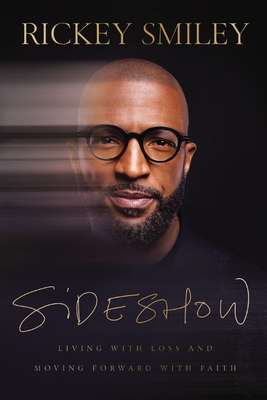 Coperta cărții 'Sideshow: Living with Loss and Moving Forward with Faith - Rickey Smiley'