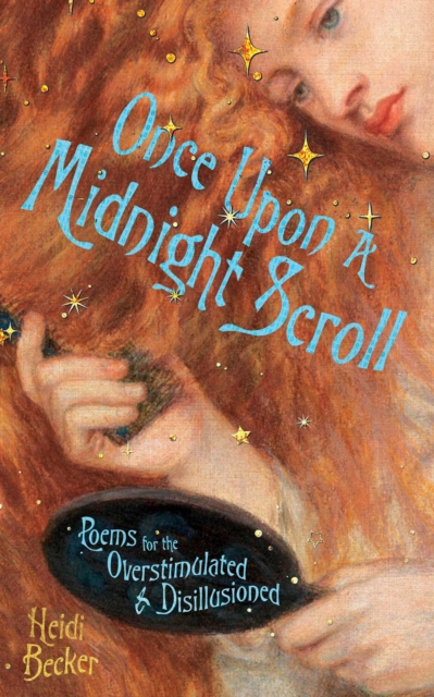 Coperta cărții 'Once Upon a Midnight Scroll: Poems for the Overstimulated & Disillusioned - Heidi Becker'