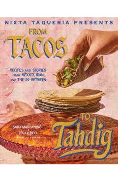 Coperta cărții 'Nixta Taqueria Presents: From Tacos to Tahdig: Recipes and Stories from Mexico, Iran, and the In-Between - Sara'