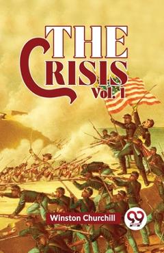 Coperta cărții 'The Crisis Vol 1 - Winston Churchill'