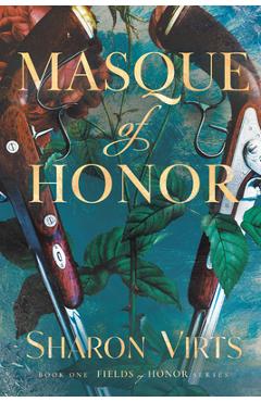 Coperta cărții 'Masque of Honor: Book One in the Fields of Honor Series - Sharon Virts'