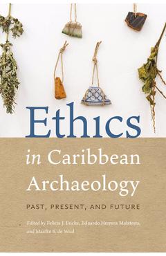 Coperta cărții 'Ethics in Caribbean Archaeology: Past, Present, and Future - Felicia J. Fricke'