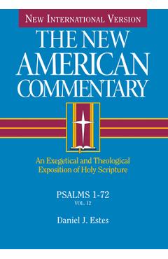 Coperta cărții 'Psalms 1-72: An Exegetical and Theological Exposition of Holy Scripture Volume 12 - Daniel J. Estes'