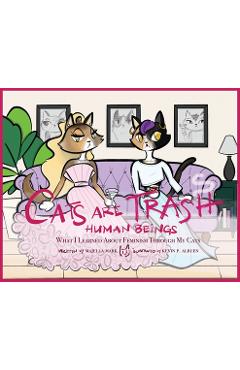 Coperta cărții 'Cats Are Trash Human Beings - Majella Mark'