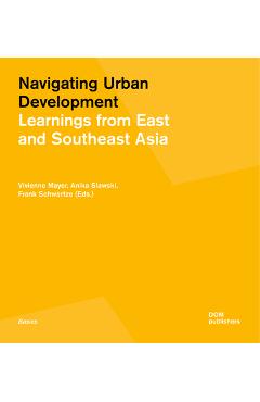 Coperta cărții 'Navigating Urban Development: Learnings from East and Southeast Asia - Vivienne Mayer'